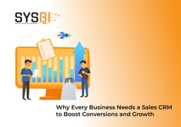 Why Every Business Needs a Sales CRM to Boost Conversions and Growth