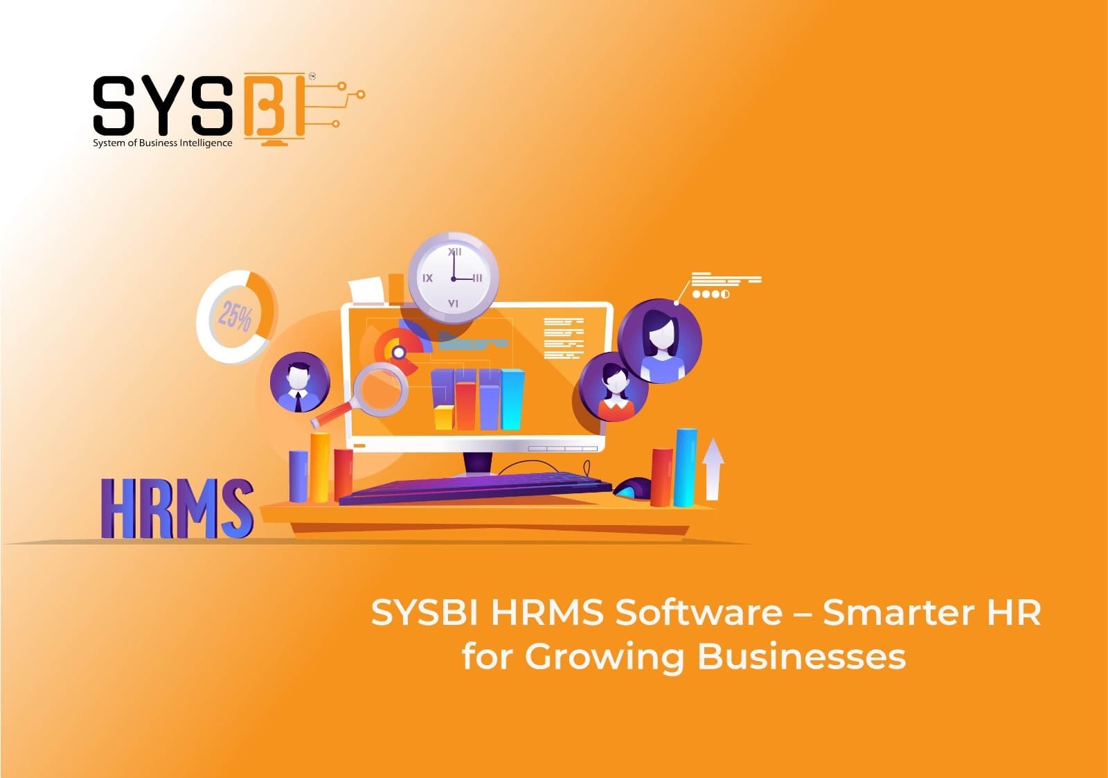 Smart HR, Smarter Business: The Power of SYSBI HRMS Software