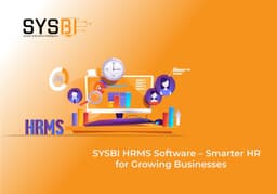 Smart HR, Smarter Business: The Power of SYSBI HRMS Software